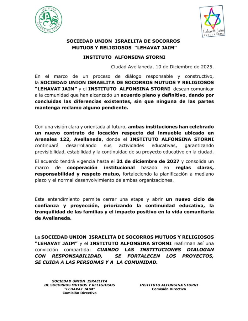 En el marco de un proceso de diálogo responsable y constructivo la Sociedad Unión Israelita y el Instituto Alfonsina Storni de Avellaneda comunican que han alcanzado un pleno y definitivo, dando por concluidas las diferencias existentes.